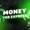 MONEY FOR EXPRESS